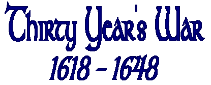 Thirty Year's War, 1618 - 1648