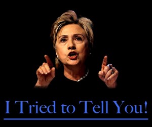 hillary I Tried to Tell You